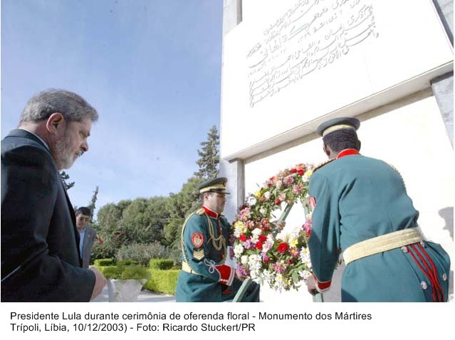 Presidente Lula durante cerimônia de oferenda floral - Monumento dos Mártires - Trípoli, Líbia.