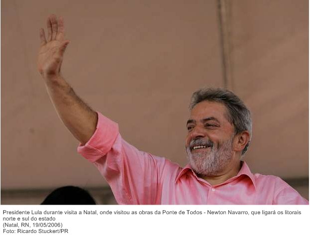Presidente Lula durante visita a Natal, onde visitou as obras da Ponte de Todos - Newton Navarro, que ligará os litorais norte e sul do estado.jpg