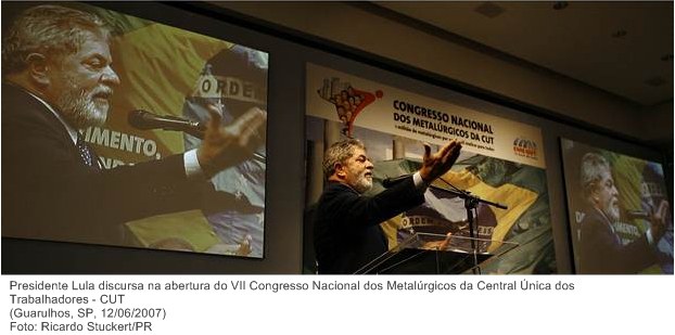 Presidente Lula discursa na abertura do VII Congresso Nacional dos Metalúrgicos da Central Única dos Trabalhadores - CUT.