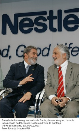 Presidente Lula e o governador da Bahia, Jaques Wagner, durante inauguração da fábrica da Nestlé em Feira de Santana.
