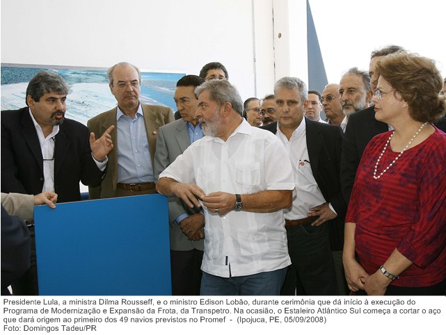 Presidente Lula, a ministra Dilma Rousseff, e o ministro Edison Lobão, durante cerimônia que dá início à execução do Programa de Modernização e Expansão da Frota, da Transpetro.