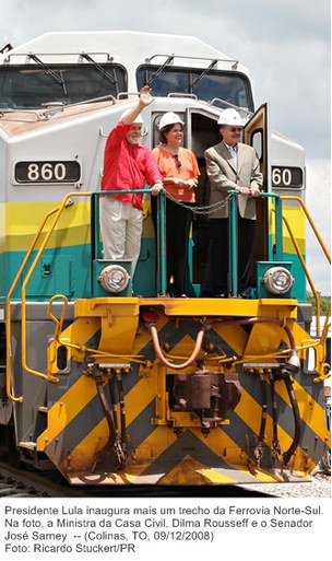 Presidente Lula inaugura mais um trecho da Ferrovia Norte-Sul. Na foto, a Ministra da Casa Civil, Dilma Rousseff e o Senador José Sarney.