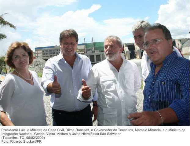 Presidente Lula, a Min. da Casa Civil, Dilma Rousseff, o Gov. do Tocantins, Marcelo Miranda, e o Ministro da Integração Nacional, Geddel Vieira, visitam a Usina Hidrelétrica São Salvador.