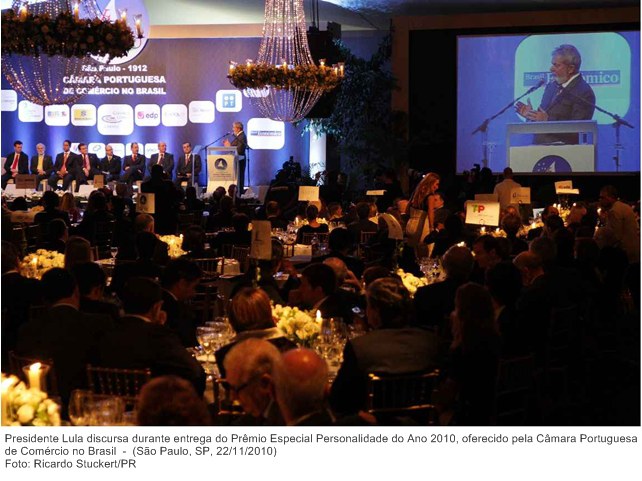 Presidente Lula discursa durante entrega do Prêmio Especial Personalidade do Ano 2010, oferecido pela Câmara Portuguesa de Comércio no Brasil.
