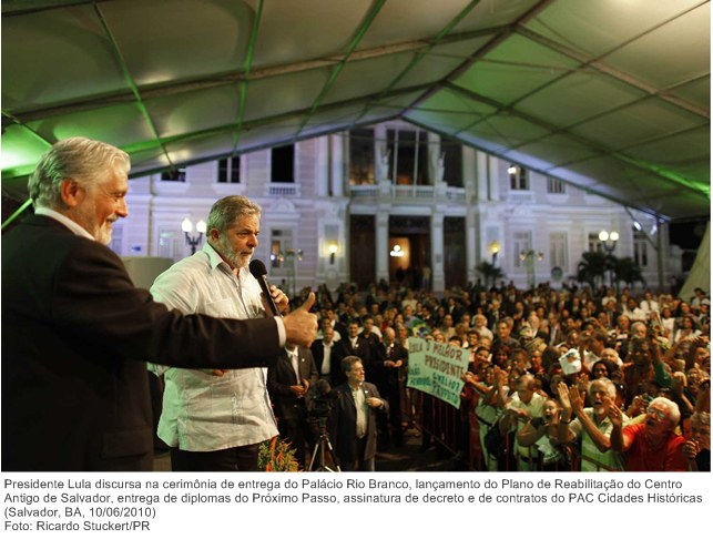 Presidente Lula discursa na cerimônia de entrega do Palácio Rio Branco, lançamento do Plano de Reabilitação do Centro Antigo de Salvador, entrega de diplomas do Próximo Passo (2).