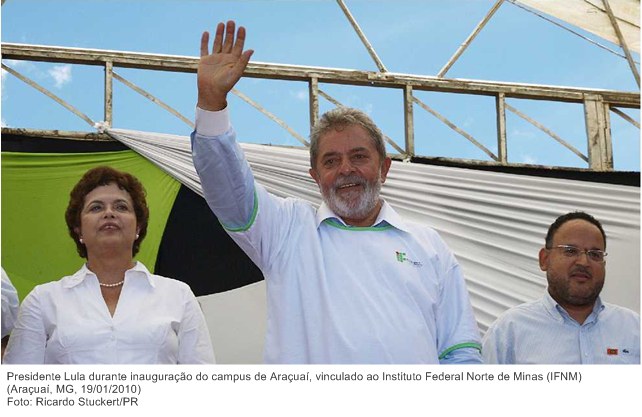 Presidente Lula durante inauguração do campus de Araçuaí, vinculado ao Instituto Federal Norte de Minas (IFNM).