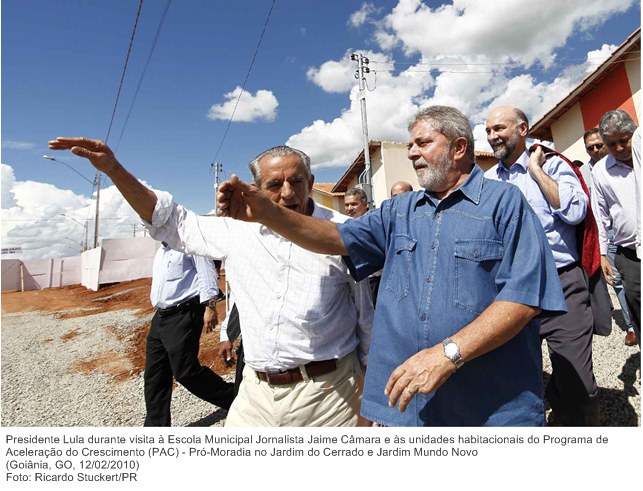 Presidente Lula durante visita à Escola Municipal Jornalista Jaime Câmara e às unidades habitacionais do Programa de Aceleração do Crescimento (PAC) - Pró-Moradia no Jardim do Cerrado e Jardim.