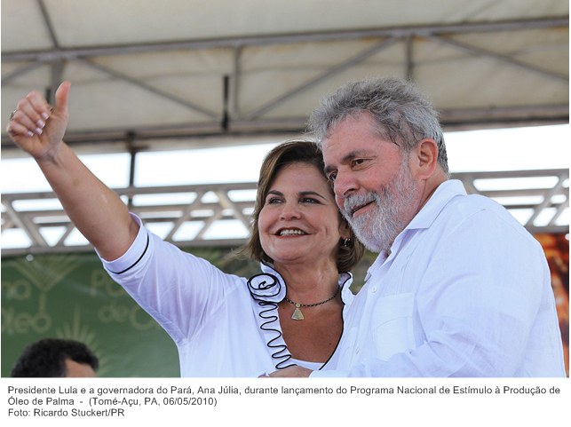Presidente Lula e a governadora do Pará, Ana Júlia, durante lançamento do Programa Nacional de Estímulo à Produção de Óleo de Palma 