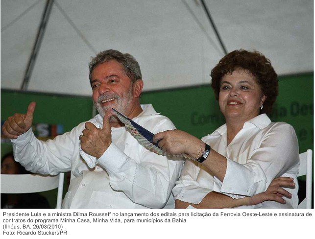 Presidente Lula e a ministra Dilma Rousseff no lançamento dos editais para licitação da Ferrovia Oeste-Leste e assin. de contratos do programa Minha Casa, Minha Vida, para municípios da Bahia