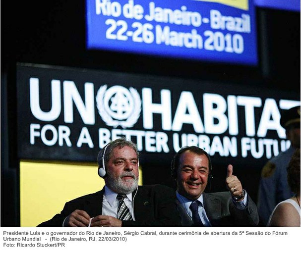 Presidente Lula e o governador do Rio de Janeiro, Sérgio Cabral, durante cerimônia de abertura da 5ª Sessão do Fórum Urbano Mundial 