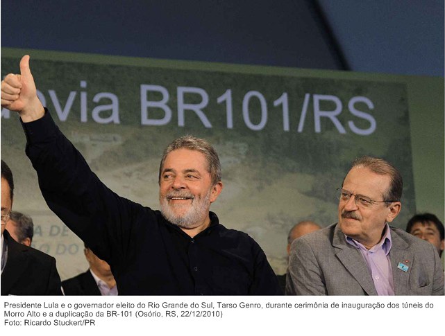 Presidente Lula e o governador eleito do Rio Grande do Sul, Tarso Genro, durante cerimônia de inauguração dos túneis do Morro Alto e a duplicação da BR-101.