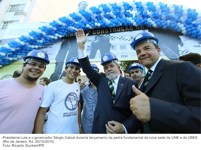 Presidente Lula e o governador Sérgio Cabral durante lançamento da pedra fundamental da nova sede da UNE e da UBES.