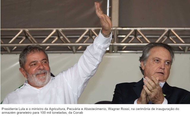 Presidente Lula e o ministro da Agricultura, Pecuária e Abastecimento, Wagner Rossi, na cerimônia de inauguração do armazém graneleiro para 100 mil toneladas, da Conab.