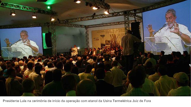 Presidente Lula na cerimônia de início da operação com etanol da Usina Termelétrica Juiz de Fora.