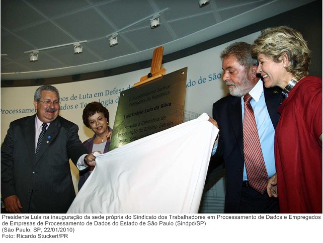 Presidente Lula na inauguração da sede própria do Sindicato dos Trabalhadores em Processamento de Dados e Empregados de Empresas de Processamento de Dados do Estado de São Paulo (SindpdSP).