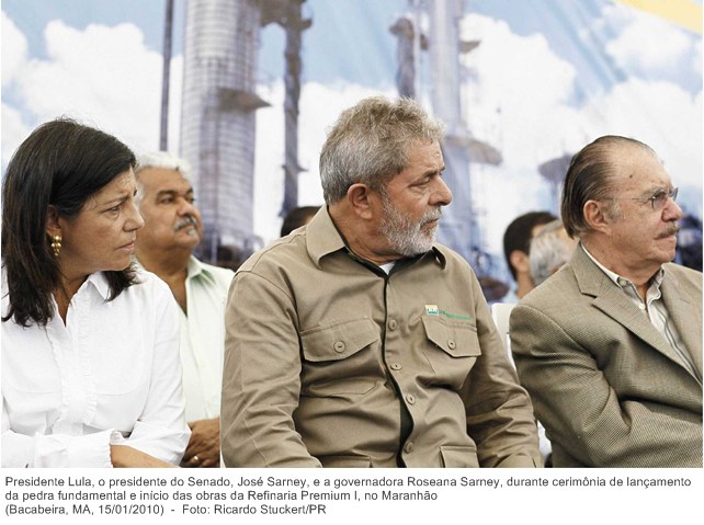 Presidente Lula, o presidente do Senado, José Sarney, e a governadora Roseana Sarney, durante cerimônia de lançamento da pedra fundamental e início das obras da Refinaria Premium I, no Maranhão