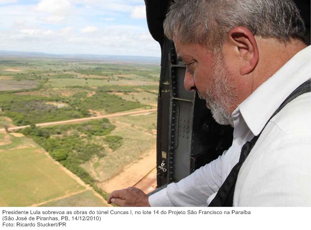Presidente Lula sobrevoa as obras do túnel Cuncas I, no lote 14 do Projeto São Francisco na Paraíba.