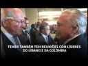 Temer posiciona liderança do Brasil na luta contra as mudanças climáticas