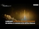 Brasil lança primeiro satélite geoestacionário 