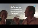 Reforma da Previdência: garantia para o futuro