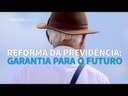 Reformar a Previdência é garantir o futuro do País