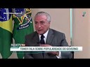Temer: As medidas que tomamos visam ao futuro