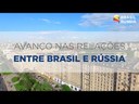 Viagem promove avanços nas relações entre Brasil e Rússia