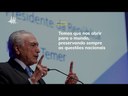 Temer: Temos que nos abrir para o mundo, preservando sempre as questões nacionais